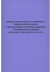 Metodika identifikace a dokumentace tradiční lidové kultury v České republice v kontextu koncepce účinnější péče o tradiční lidovou kulturu na léta 2011-2015