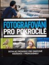 Fotografování pro pokročilé