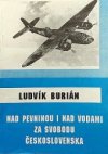 Nad pevninou i nad vodami za svobodu Československa