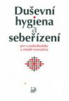 Duševní hygiena a sebeřízení pro vysokoškoláky a mladé manažery