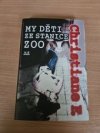 My děti ze stanice ZOO