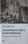 Umíněnkyně dobra Sofie Podlipská