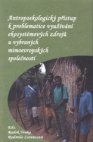 Antropoekologický přístup k problematice využívání ekosystémových zdrojů u vybraných mimoevropských společností