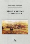 Stará Karviná ve fotografii