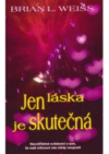 Jen láska je skutečná