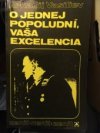 O jednej popoludní, vaša excelencia