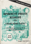 Spiknutí proti konopí aneb "Císař nemá šaty!"