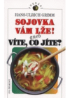 Sojovka vám lže!, aneb, Víte, co jíte?