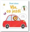 První slova Vše, co jezdí