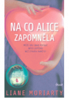 Na co Alice zapomněla