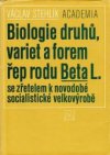 Biologie druhů, variet a forem řep rodu Beta L. se zřetelem k novodobé socialistické velkovýrobě