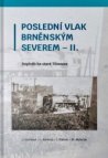 Poslední vlak brněnským Severem