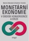 Monetární ekonomie v období konvergence a krize