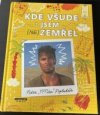 Kde všude jsem (ne)zemřel