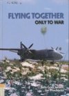 Flying together only to war