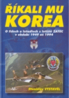 Říkali mu Korea