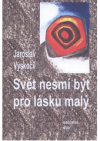 Svět nesmí být pro lásku malý