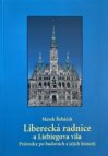 Liberecká radnice a Liebiegova vila