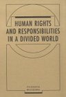 Human rights and responsibilities in a divided world