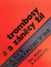 Trombosy a záněty žil