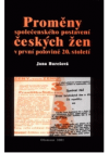 Proměny společenského postavení českých žen v první polovině 20. století