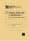 Sbírka příkladů z matematiky I ve strukturovaném studiu