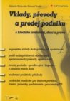 Vklady, převody a prodej podniku z hlediska účetnictví, daní a práva