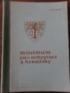 Minimum pro rodopisce a heraldiky