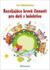 Rozvíjajúce hrové činnosti pre deti v kolektíve