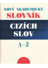 Nový akademický slovník cizích slov A-Ž