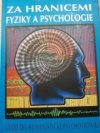 Za hranicemi fyziky a psychologie