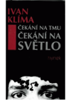 Čekání na tmu, čekání na světlo