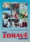 Jak zdravě stárnout