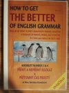 How to get the better of English grammar, aneb, Jak se vyznat ve spleti gramatických pravidel angličtiny a vyvarovat se paskvilů, hrubek, bajlí a faux pas.