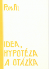 Idea, hypotéza a otázka