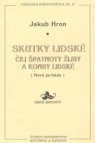 Skutky lidské, čili, Špatnoty žijby a konby lidské