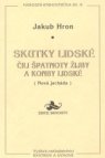 Skutky lidské, čili, Špatnoty žijby a konby lidské