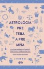 Astrológia pre teba a pre mňa