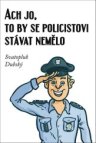 Ach jo, to by se policistovi stávat nemělo