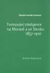 Formování inteligence na Moravě a ve Slezsku 1857-1910
