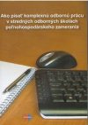 Ako písať komplexnú odbornú prácu v stredných odbor. školách poľnohos. zamerania