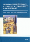 Hematologické nemoci a poruchy v porodnictví a gynekologii