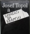 Josef Topol a Divadlo za branou