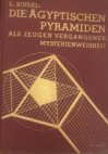 Die ägyptischen Pyramiden als Zeugen vergangener Mysterienweisheit.