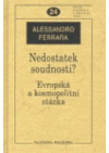 Nedostatek soudnosti?