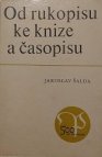 Od rukopisu ke knize a časopisu