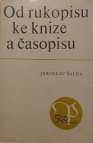 Od rukopisu ke knize a časopisu