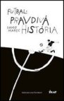 Futbal: Pravdivá história
