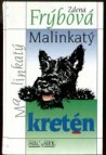 Malinkatý kretén