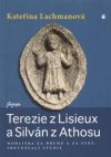 Terezie z Lisieux a Silván z Athosu